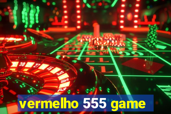 vermelho 555 game